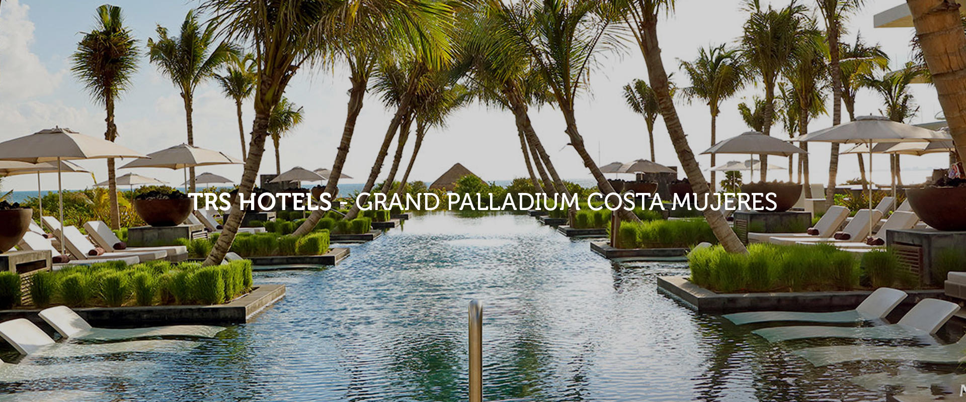 Grand Palladium Costa Mujeres – TRS Hotels