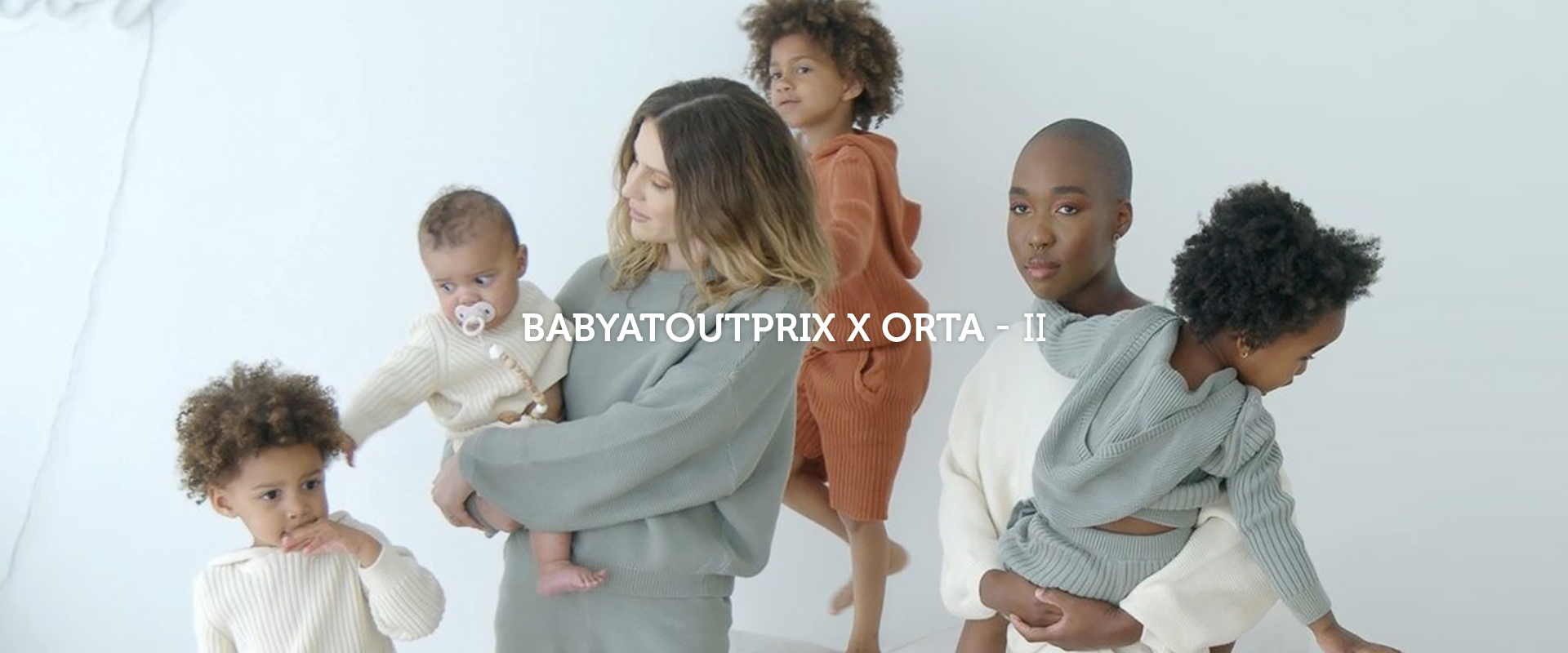 Babyatoutprix x Orta II